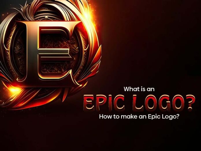 What is the Epic Logo and How to make an Epic Logo?