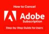 How to Cancel Adobe Subscription: Step-by-Step Guide for Users How to cancel Adobe subscription: Step-by-Step Guide for Users