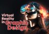 10 Ways Virtual Reality is Revolutionizing Graphic Design Virtual Reality in Graphic Design