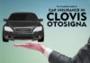 The Essential Guide to Car Insurance in Clovis Otosigna Car Insurance in Clovis Otosigna