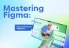 Mastering Figma: Tips and Tricks for Beginners Mastering Figma: Tips and Tricks for Beginners