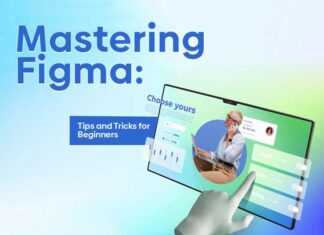 Mastering Figma: Tips and Tricks for Beginners Mastering Figma: Tips and Tricks for Beginners