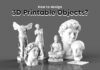 How to Design 3D Printable Objects? How To Design 3D Printable Objects?
