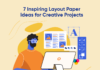7 Inspiring Layout Paper Ideas for Creative Projects 7 Inspiring Layout Paper Ideas for Creative Projects