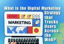 What is the Digital Marketing Strategy that Tracks Users Across The Web? Digital Marketing Strategy that Tracks Users Across the Web