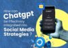 How can ChatGPT be Effectively Integrated into Social Media Strategies? How Can Chatgpt be Effectively Integrated into Social Media Strategies?