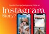 How to Change Background Color on Instagram Story? How to Change Background Color on Instagram Story?
